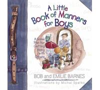 A Little Book of Manners for Boys: A Game Plan for Getting Along with Others