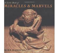 A Little Book of Miracles and Marvels (Little Books)