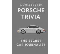 A Little Book of Porsche Trivia: Fifty-odd Tales from Stuttgart’s Finest