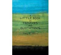 A little Book of Proverbs and Quotations
