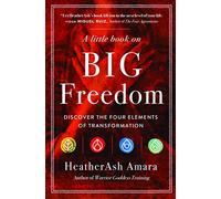Little Book on Big Freedom by Amara & HeatherAsh HeatherAsh Amara