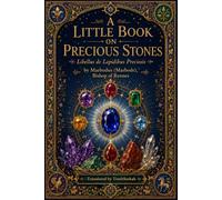 A Little Book on Precious Stones: Libellus de Lapidibus Preciosis