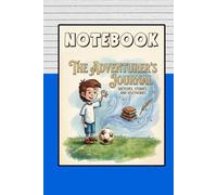 A Little Boy's Notebook: The Adventurers Journal