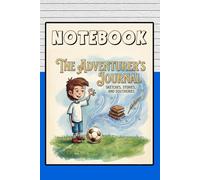 A Little Boy's Notebook: The Adventurers Journal