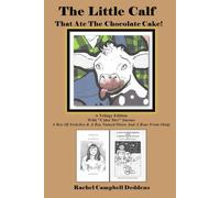 A Little Calf That Ate The Chocolate Cake A Trilogy Edition