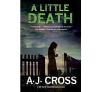 A Little Death: A Forensic Cold Case Mystery: 3 (A Kate Hanson Mystery)