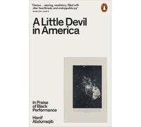 A Little Devil in America: In Praise of Black Performance by Hanif Abdurraqib