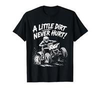A Little Dirt Never Hurt ATV Four Wheeler Rider Design Value Graphic T-Shirt