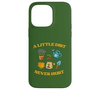 A Little Dirt Never Hurt Gardener Garden Tools Gardening Case for iPhone 14 Pro Max