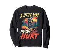 A little dirt never hurt MTB lovers mountain bike Rider Sweatshirt
