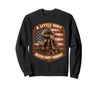 A Little Dirt Never Hurt Nobody Motocross Rider American MX Sweatshirt