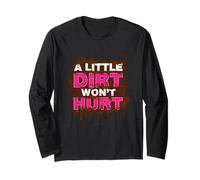 A little dirt wont hurt Muddy Race Mud Run Long Sleeve T-Shirt
