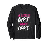 A little dirt wont hurt Muddy Race Mud Run Long Sleeve T-Shirt
