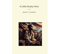 A Little Dusky Hero (Classic Books)