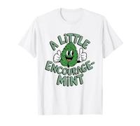 A Little Encourage-Mint Encouragement Wordplay Motivational T-Shirt