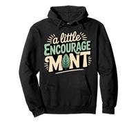 A Little Encourage Mint Positive Puns Motivation - Pullover Hoodie