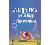 A Little Fish in a Big Aquarium