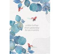 a little further than yesterday for six months: A 180-Day Guided Recovery Journal to Heal, Create Lasting Change, and Reclaim Your Life