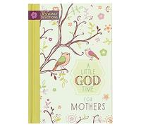 A Little God Time for Mothers: 365 Daily Devotions: One Year Devotional