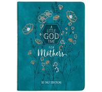 A Little God Time for Mothers 6x8: 365 Daily Devotions: 365 Daily Devotional
