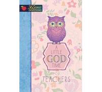 A Little God Time for Teachers: 365 Daily Devotions (Hardcover) Motivational Devotions for Teachers, Perfect Gift for Teacher Appreciation Day, Birthdays, Holidays, and More Hardcover August 1, 2016