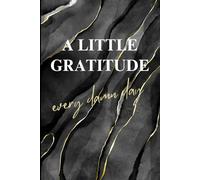 A LITTLE GRATITUDE, EVERY DAMN DAY