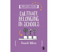 A Little Guide for Teachers: Cultivating Belonging in Schools