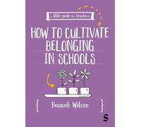 A Little Guide for Teachers: Cultivating Belonging in Schools