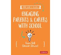 A Little Guide for Teachers: Engaging Parents and Carers with School