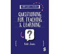 A Little Guide for Teachers: Questioning for Teaching and Learning
