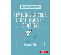 A Little Guide for Teachers: Thriving in Your First Years of Teaching