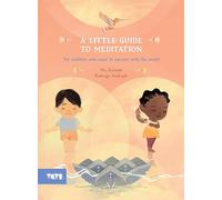 A Little Guide to Meditation: For Children Who Want to Connect with the World
