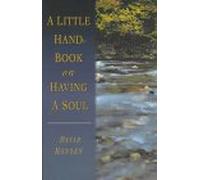 A Little Handbook of Having a Soul