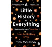 A Little History of Everything : From the Big Bang to You