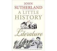 A Little History of Literature: (Little Histories)