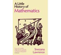 A Little History of Mathematics (Little Histories)