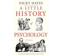 A Little History of Psychology: (Little Histories)