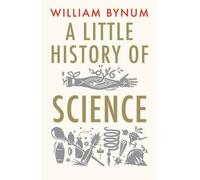 A Little History of Science (Little Histories)