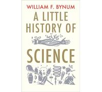 A Little History of Science (Little Histories)