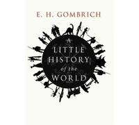 [(A Little History of the World)] [Author: Professor E H Gombrich] published on (June, 2006)
