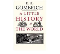 [(A Little History of the World)] [ By (author) Ernst H. Gombrich, Illustrated by Clifford Harper, Translated by Caroline Mustill ] [October, 2005]