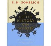 [( A Little History of the World )] [by: E. H. Gombrich] [Nov-2011]