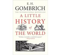 A Little History of the World: (Little Histories)