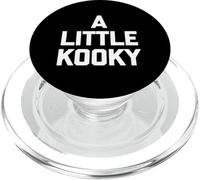 A Little Kooky - Funny Saying Sarcastic Cute Cool Novelty PopSockets PopGrip for MagSafe