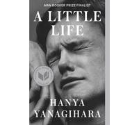 A Little Life: A Novel by Hanya Yanagihara (English) Paperback Book