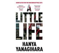 A Little Life: Shortlisted for the Man Booker Prize 2015 [By Hanya Yanagihara] - [Paperback] -Best sold book in-Literary Fiction