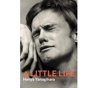A Little Life: The million-copy bestseller, shortlisted for the Booker Prize