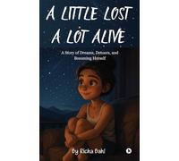 A Little Lost, A Lot Alive: A Story of Dreams, Detours, and Becoming Herself
