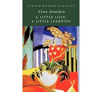 A Little Love, a Little Learning. Nina Bawden (Virago Modern Classics)
