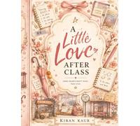 A Little Love After Class: A Slow-Burn Friends-to-Lovers Romance Across High School, College, and Distance.